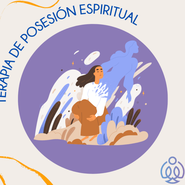 Terapia de Posesión Espiritual (Limpieza Energética y Desencarnados) (online)