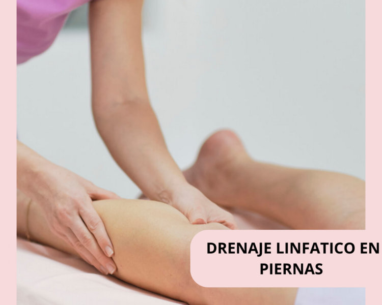 DRENAJE LINFATICO EN PIERNAS 
