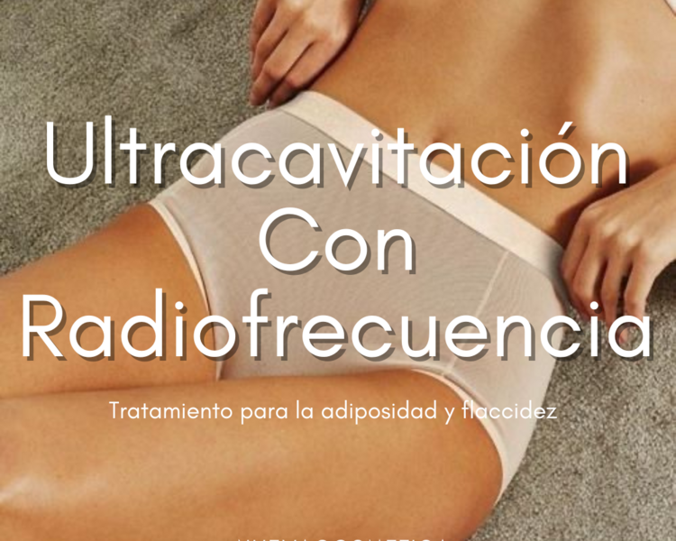 Ultracavitacion con Radiofrecuencia (tratamiento para la adiposidad y la flaccidez)